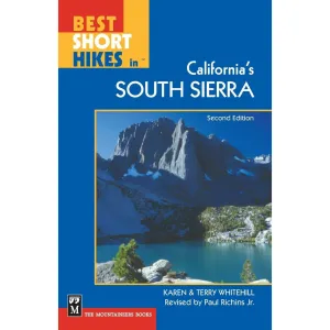 Best Short Hikes in California's South Sierra (2nd Edition)