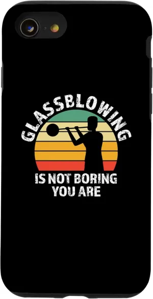 iPhone SE (2020) / 7 / 8 Glassblowing is not boring You are Glassblowing Case
