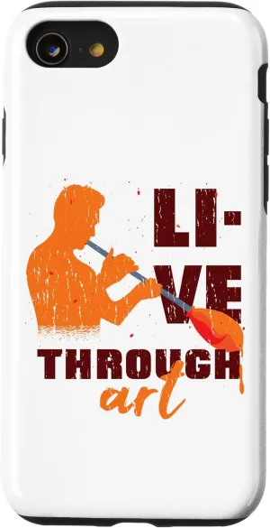 iPhone SE (2020) / 7 / 8 Live Through Art Artistic Glass Blowing Meme Quote Case