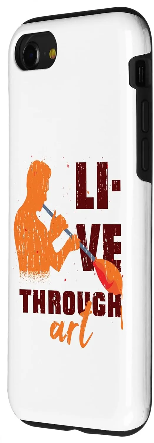 iPhone SE (2020) / 7 / 8 Live Through Art Artistic Glass Blowing Meme Quote Case