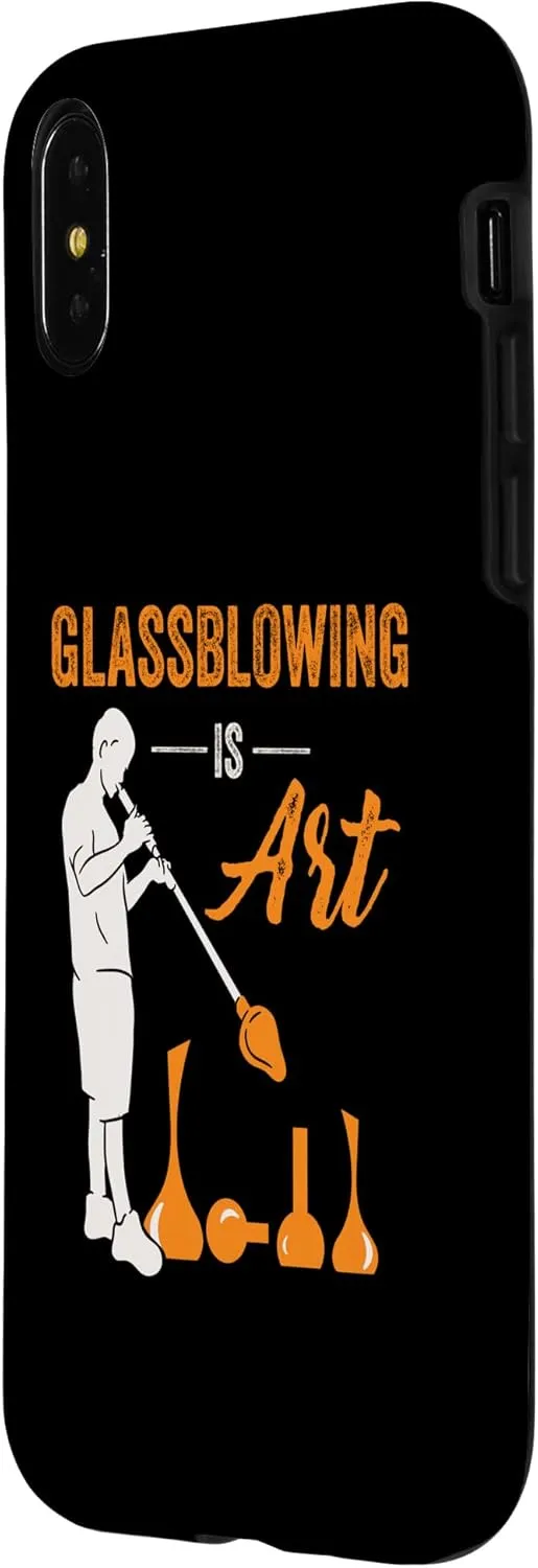 iPhone X/XS Glassblowing Is Art Glassblower Glassworker Glass Lover Case