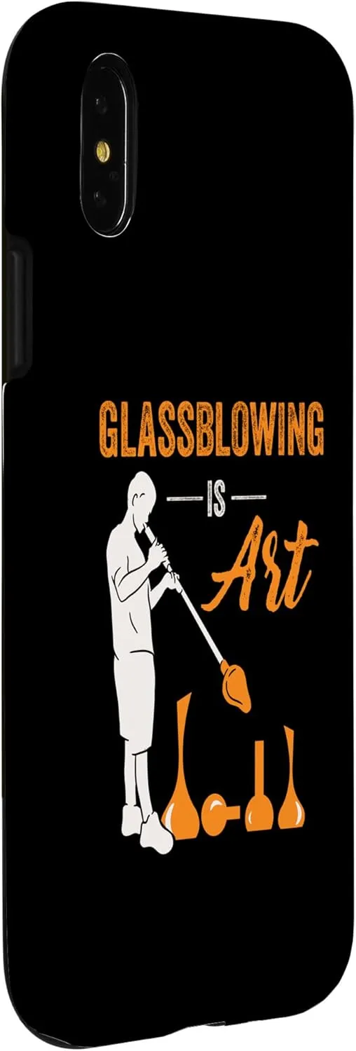 iPhone X/XS Glassblowing Is Art Glassblower Glassworker Glass Lover Case