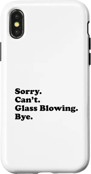 iPhone X/XS Sorry Can't Bye - Funny Glass Blowing Case
