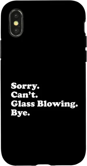 iPhone X/XS Sorry Can't Bye - Funny Glass Blowing Case