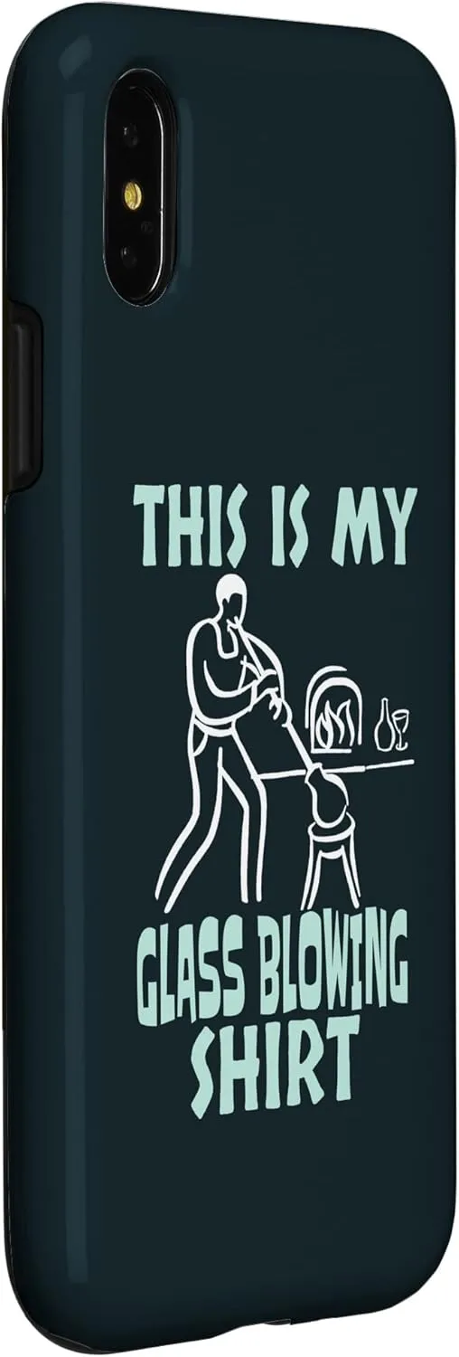 iPhone X/XS This Is My Glass Blowing Shirt Funny Glass Blowing Costume Case