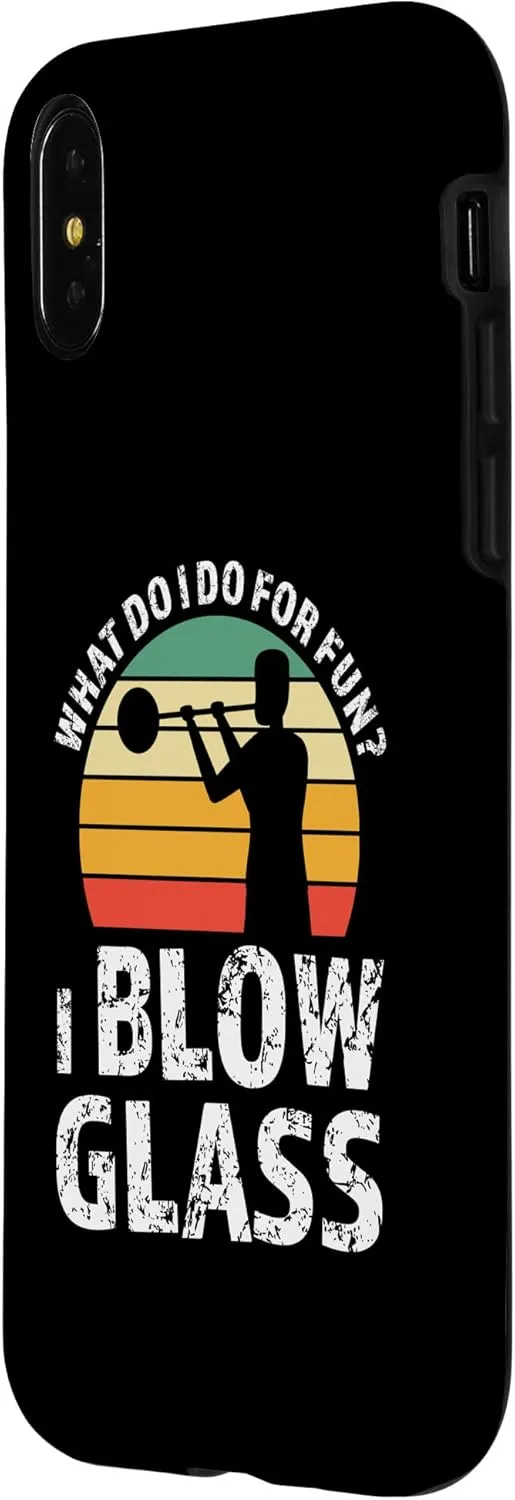 iPhone X/XS What do I do for fun? I blow glass Glassblowing Case